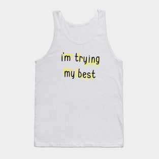 I'm Trying My Best Tank Top